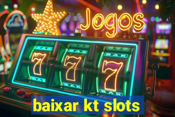 baixar kt slots